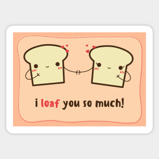 I Loaf You So Much- Valentines Day Card Sticker
